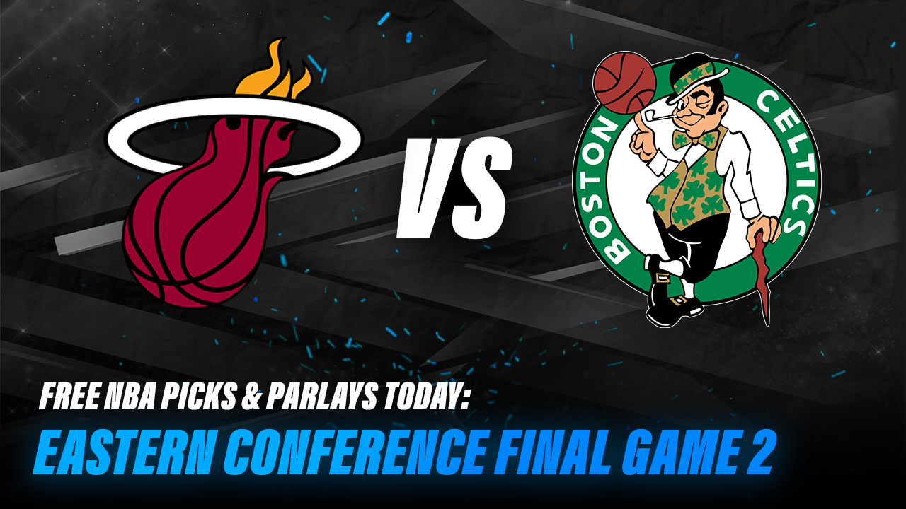 Free NBA Picks & Parlays Today - Eastern Conference Finals Game 2