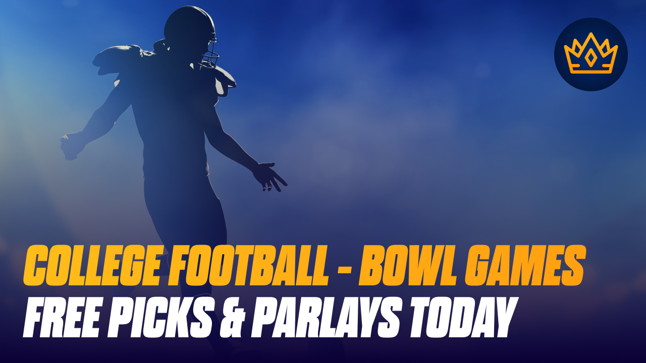 Free College Football Picks and Parlays For Bowl Games Week One, 2023