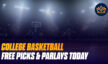 Free College Basketball Picks and Parlays For Sunday December 17th, 2023